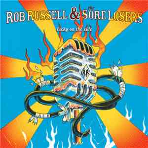 Rob Russell & The Sore Losers - Lucky on the Side flac download