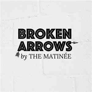 The Matinée - Broken Arrows flac download