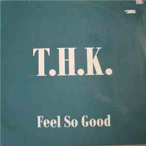T.H.K. - Feel So Good flac download