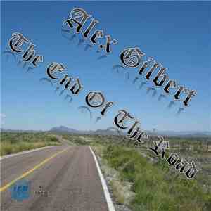Alex Gilbert - The End Of The Road [Single] flac download