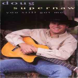 Doug Supernaw - You Still Got Me flac download