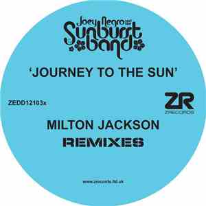 Joey Negro & The Sunburst Band - Journey To The Sun (Milton Jackson Remixes) FLAC download