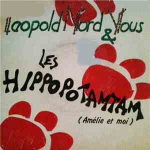 Leopold Nord & Vous - Les Hippopotamtam (Amélie Et Moi) flac download