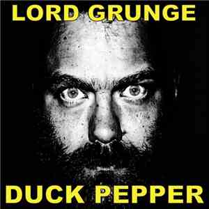 Lord Grunge - Duck Pepper flac download