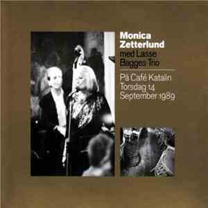 Monica Zetterlund Med Lasse Bagges Trio - På Café Katalin Torsdag 14 September 1989 flac download