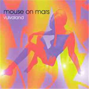 Mouse On Mars - Vulvaland flac download