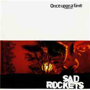 Sad Rockets - Once Upon A Time Called Now flac download
