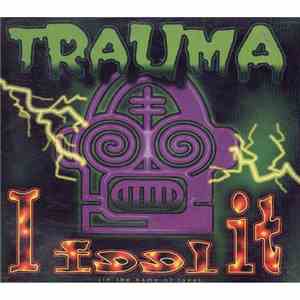 Trauma - I Feel It (In The Name Of Love) flac download