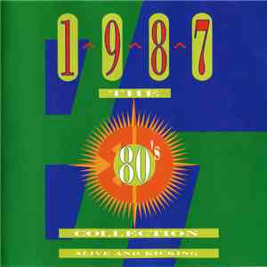 Various - The 80's Collection 1987 Alive And Kicking flac download