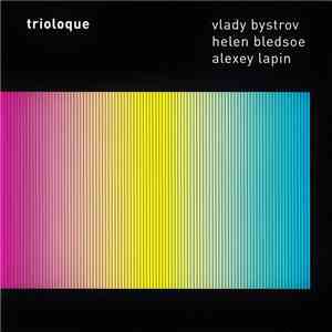Vlady Bystrov / Helen Bledsoe / Alexey Lapin - Triologue flac download