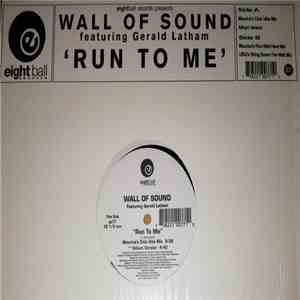 Wall Of Sound Featuring Gerald Latham - Run To Me flac download