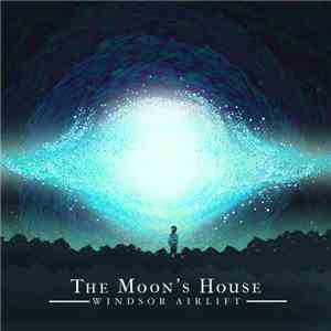 Windsor Airlift - The Moon's House flac download