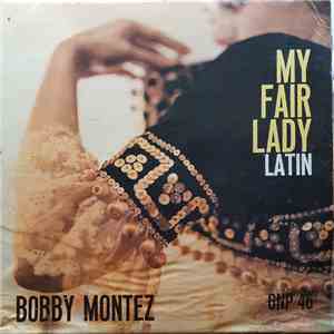 Bobby Montez - My Fair Lady Latin flac download