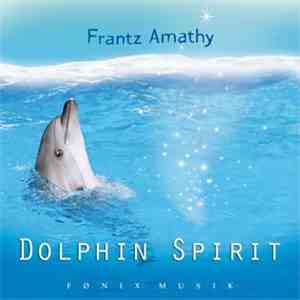 Frantz Amathy - Dolphin Spirit flac download