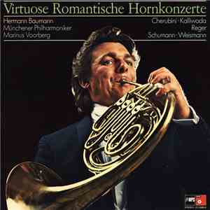 Hermann Baumann, Münchener Philharmoniker, Marinus Voorberg, Cherubini · Kalliwoda, Reger, Schumann · Weismann - Virtuose Romantische Hornkonzerte flac download