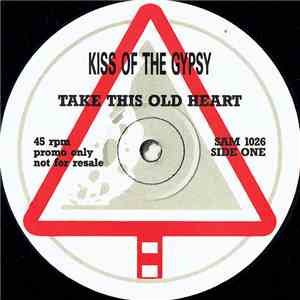 Kiss Of The Gypsy - Take This Old Heart flac download