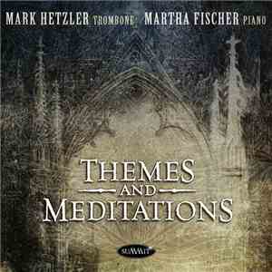 Mark Hetzler, Martha Fischer - Themes And Meditations flac download