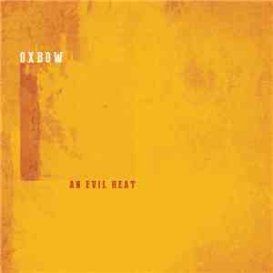 Oxbow - An Evil Heat flac download