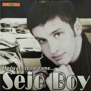 Sejo Boy - Hoću Na Tvoje Rame flac download