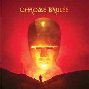 Chrome Brulée - Chrome Brulée flac download