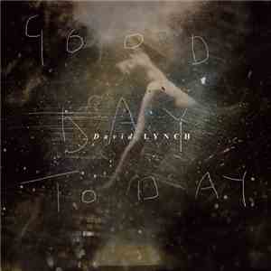 David Lynch - Good Day Today / I Know flac download