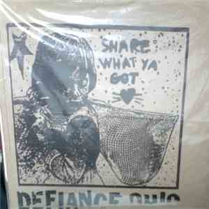 Defiance, Ohio - Share What Ya Got flac download