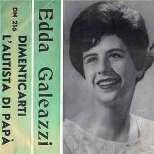 Edda Galeazzi - Dimenticarti / L'Autista Di Papà flac download