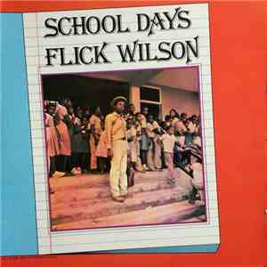 Flick Wilson - School Days flac download