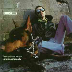 Hawksley Workman - Anger As Beauty flac download