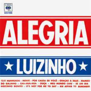 Luizinho  - Alegria flac download