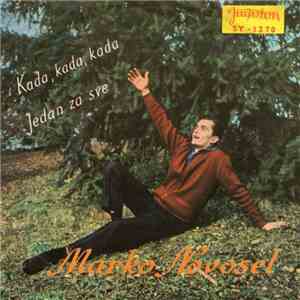 Marko Novosel - Kada, Kada, Kada / Jedan Za Sve flac download