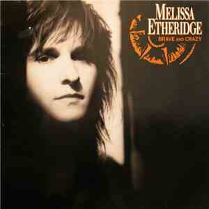 Melissa Etheridge - Brave And Crazy flac download