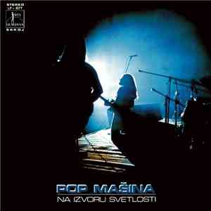 Pop Mašina - Na Izvoru Svetlosti flac download