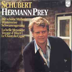 Schubert, Hermann Prey - Die Schöne Müllerin-Winterreise-Schwanengesang / La Belle Meunière-Voyage D'Hiver-Le Chant Du Cygne flac download