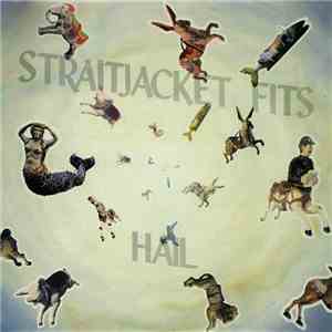 Straitjacket Fits - Hail flac download