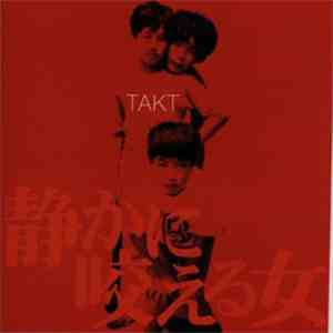 TAKT  - 静かに咬える女[Shizuka Ni Kuwaeru Onna] flac download