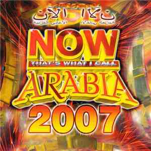 Various - Now That's What I Call Arabia 2007 flac download