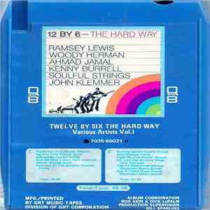 Various - Twelve By Six The Hard Way, Vol. I flac download