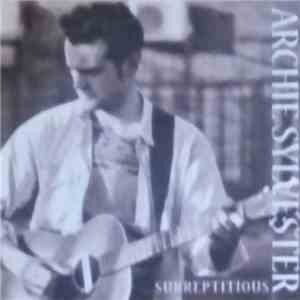 Archie Sylvester - Surreptitious flac download