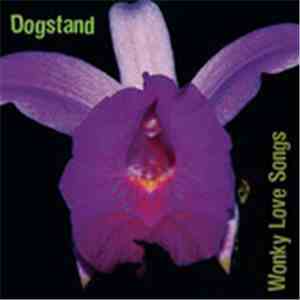 Dogstand - Wonky Love Songs flac download
