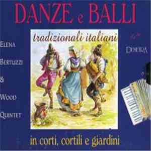 Elena Bertuzzi, Wood Quintet - Danze E Balli Tradizionali Italiani In Corti, Cortili E Giardini flac download