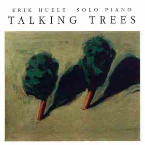 Erik Huele - Talking Trees (Solo Piano) flac download