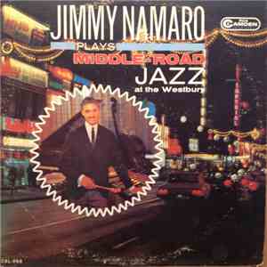 Jimmy Namaro - Plays Middle-Road Jazz At The Westbury flac download