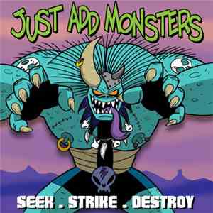Just Add Monsters - Seek. Strike. Destroy flac download