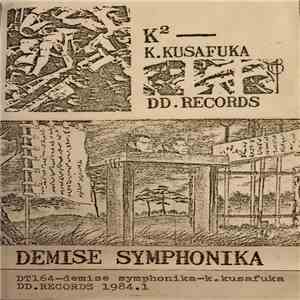 K.Kusafuka - Demise Symphonika flac download