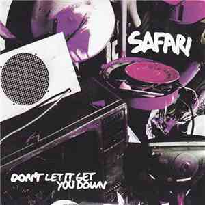 Safari - Don't Let It Get You Down flac download