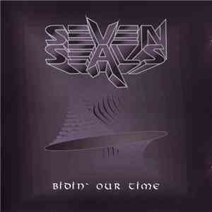 Seven Seals  - Bidin´ Our Time flac download