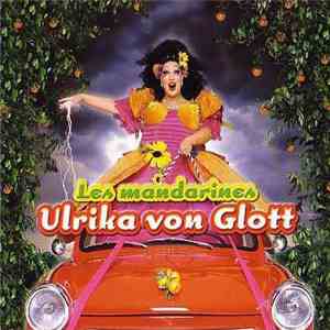 Ulrika Von Glott - Les Mandarines flac download