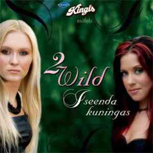 2 Wild - Iseenda Kuningas flac download