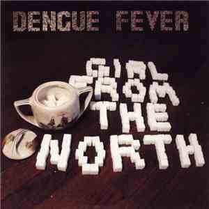 Dengue Fever - Girl From The North flac download